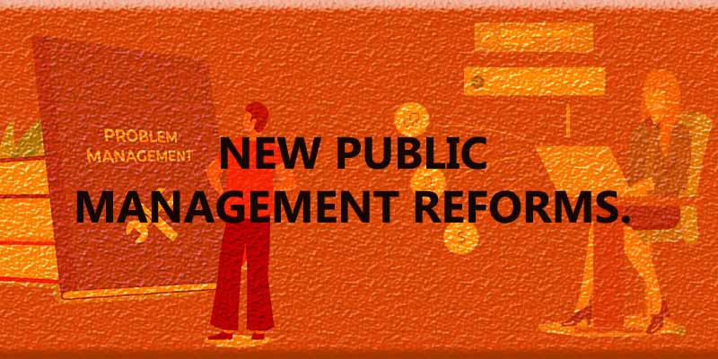 New Public Management Reforms.