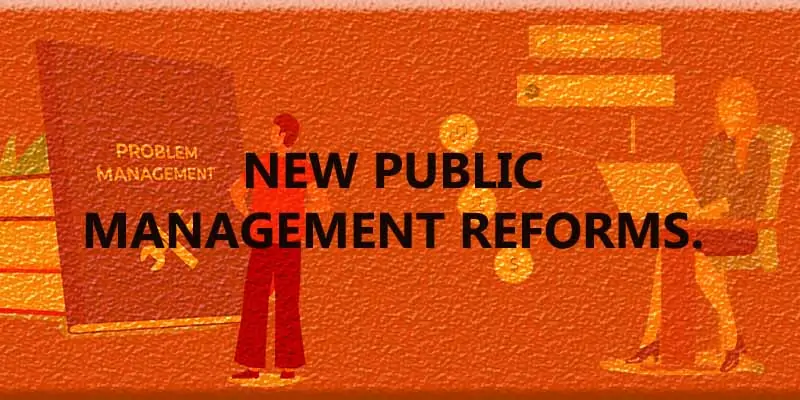 New Public Management Reforms.