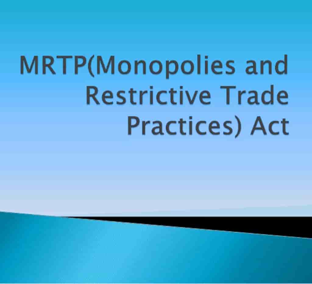 Monopolies and Restrictive Trade Practices Act (MRTP Act)