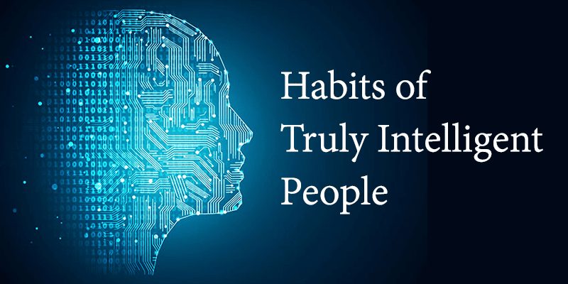 Habits of Truly Intelligent People